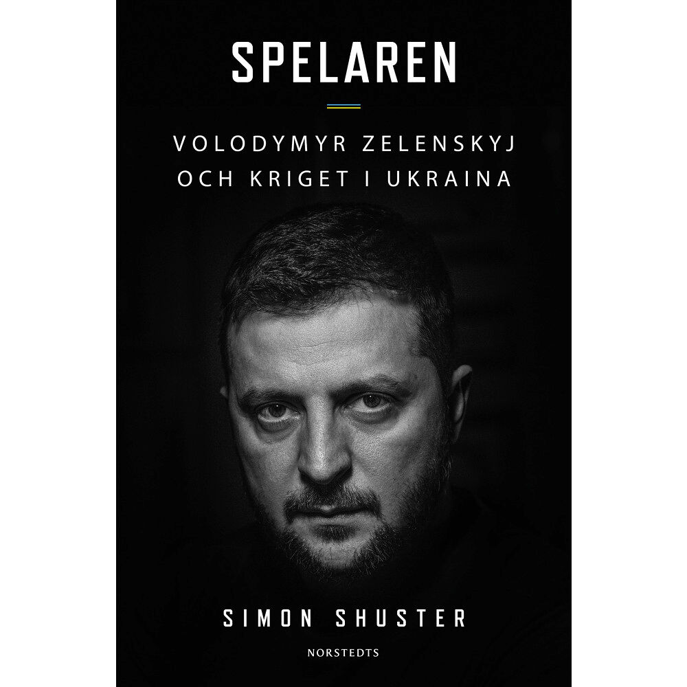 Simon Shuster Spelaren : Volodymyr Zelenskyj och kriget i Ukraina (inbunden)