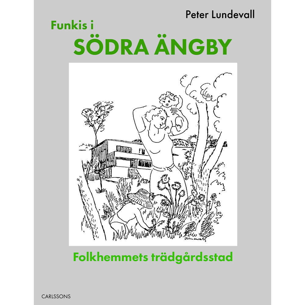 Peter Lundevall Funkis i södra Ängby - Folkhemmets trädgårdsstad (inbunden)