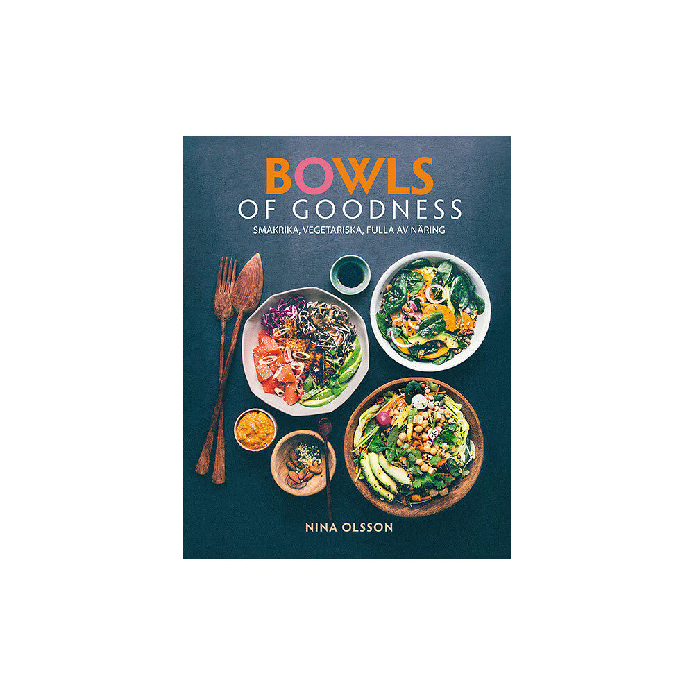 Nina Olsson Bowls of Goodness : smakrika, vegetariska, fulla av näring (bok, danskt band)
