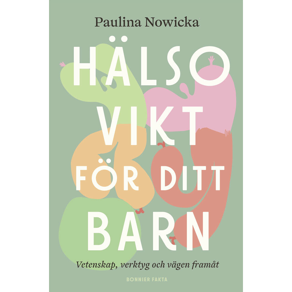 Paulina Nowicka Hälsovikt för ditt barn : vetenskap, verktyg och vägen framåt (bok, kartonnage)