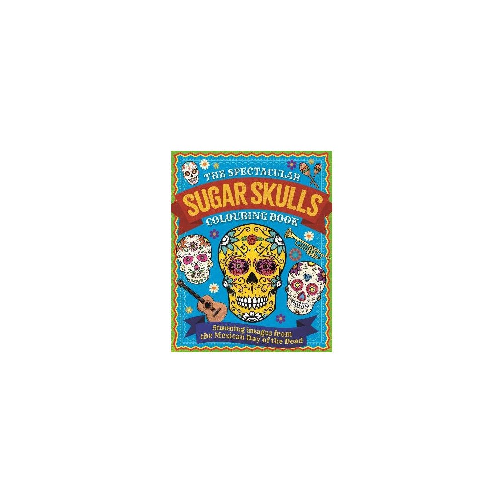 Tansy Willow The Spectacular Sugar Skulls Colouring Book (pocket, eng)