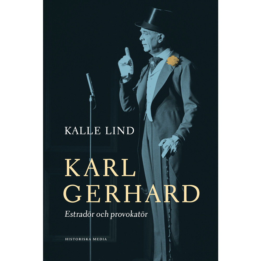 Kalle Lind Karl Gerhard : estradör och provokatör (inbunden)