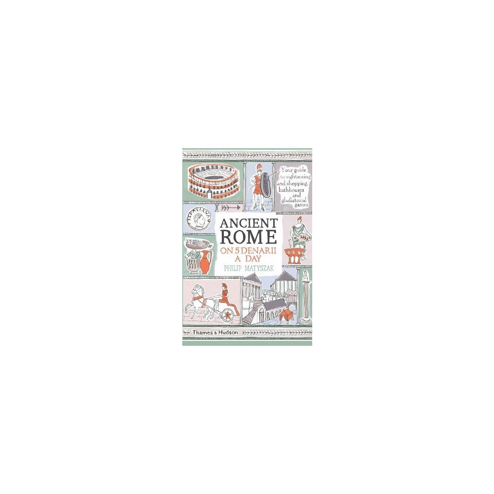 Philip Matyszak Ancient Rome on Five Denarii a Day (pocket, eng)
