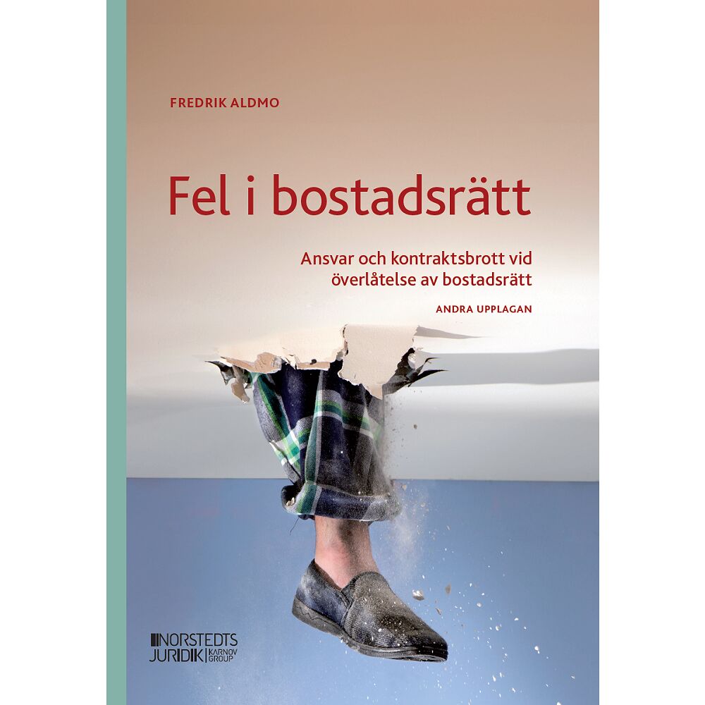 Fredrik Aldmo Fel i bostadsrätt : ansvar och kontraktsbrott vid överlåtelse av bostadsrätt (häftad)