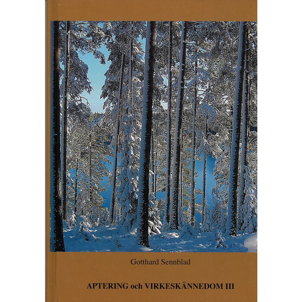 Gotthard Sennblad Aptering och virkeskännedom III (inbunden)