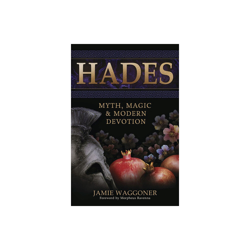 Jamie Waggoner Hades: Myth, Magic & Modern Devotion (häftad, eng)