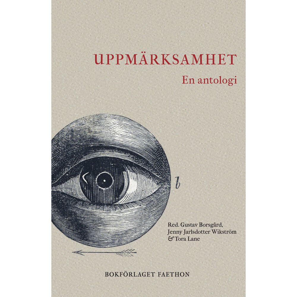 Bokförlaget Faethon Uppmärksamhet : en antologi (inbunden)