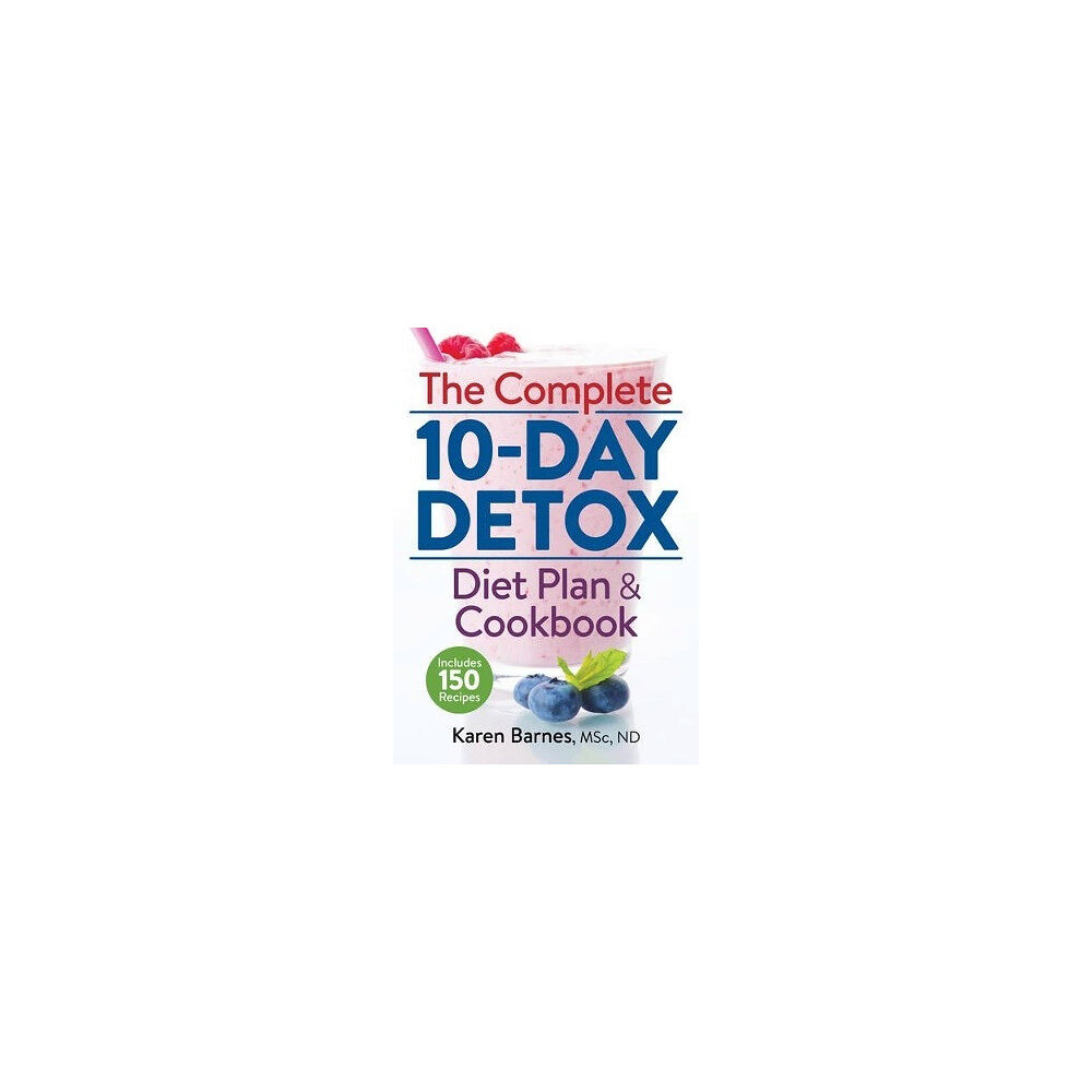 Karen Barnes Complete 10-day detox diet plan and cookbook - includes 150 recipes (häftad, eng)