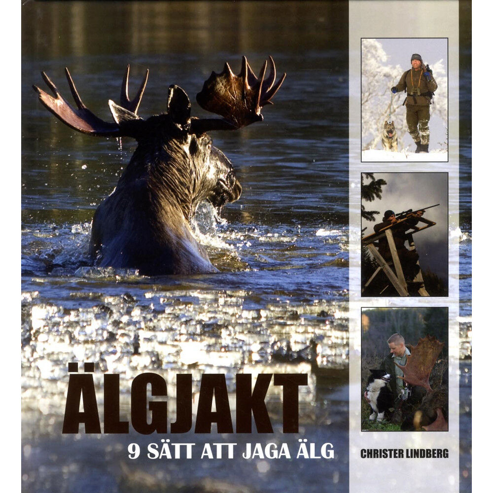 Bokförlaget Settern Älgjakt : 9 sätt att jaga älg (inbunden)