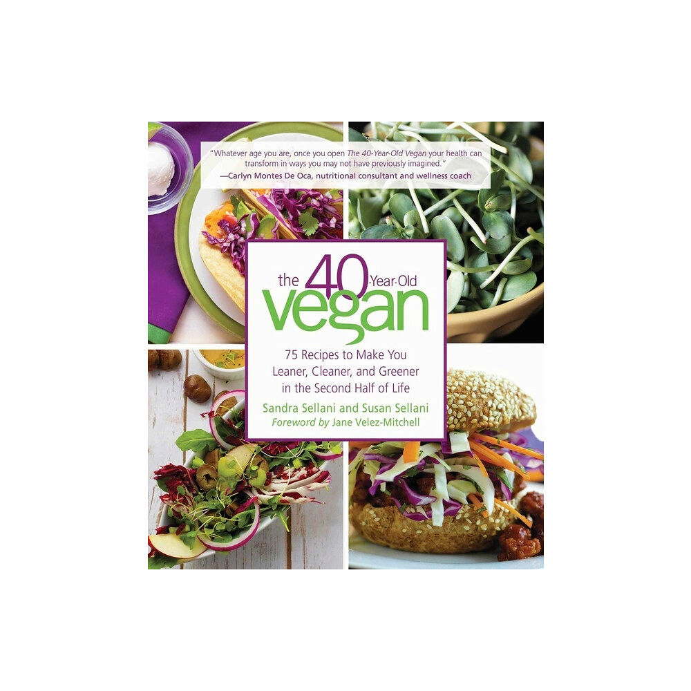 Skyhorse Publishing 40-Year-Old Vegan : 75 Recipes to Make You Leaner, Cleaner, (inbunden, eng)