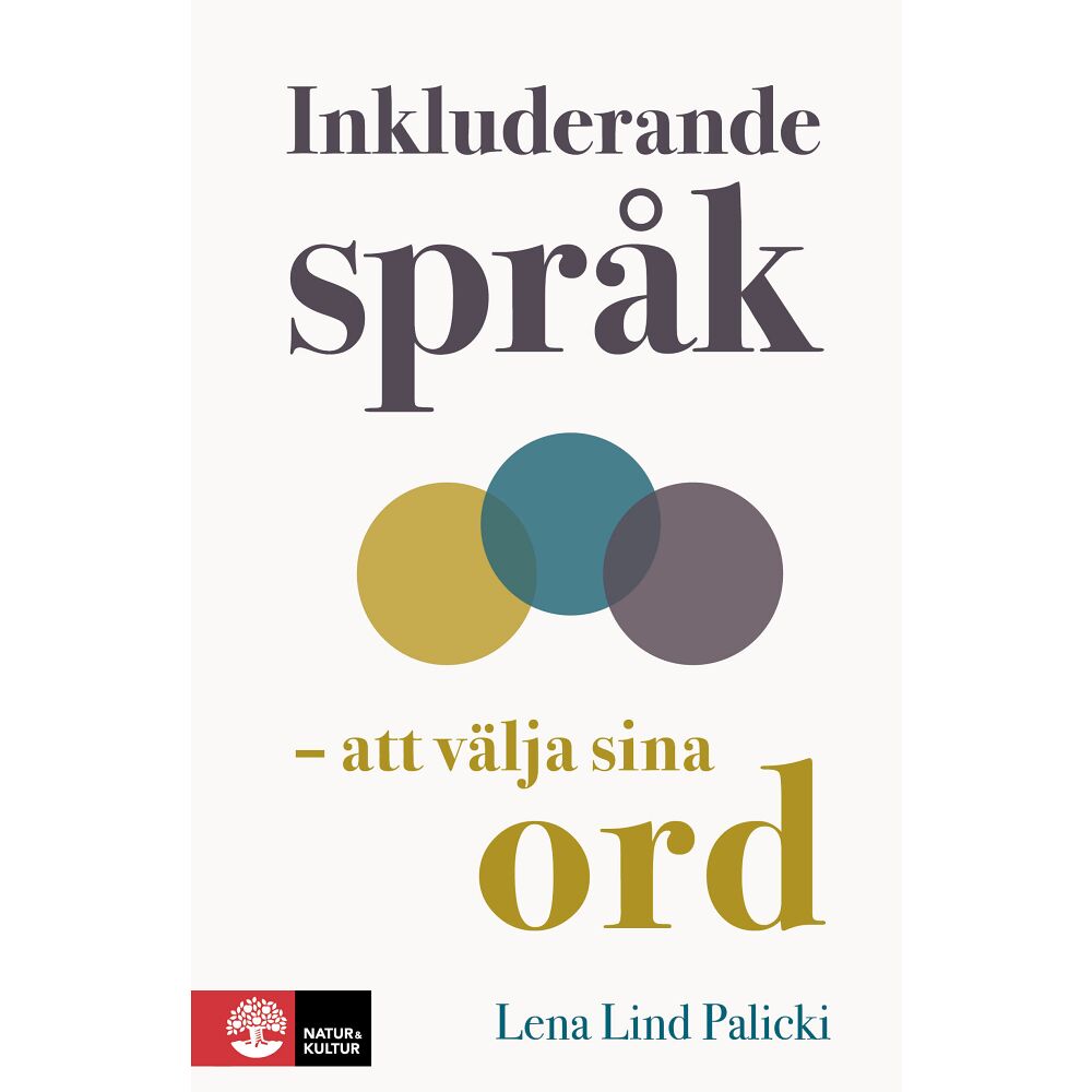 Lena Lind Palicki Inkluderande språk : att välja sina ord (inbunden)