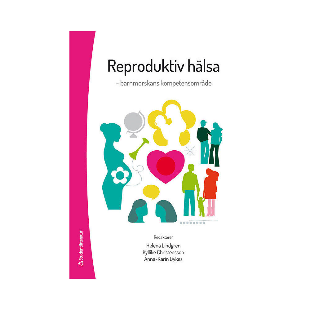 Studentlitteratur AB Reproduktiv hälsa : barnmorskans kompetensområde (bok, flexband)