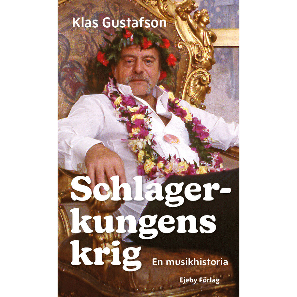 Ejeby Förlag Schlagerkungens krig : Abba och Hoola Bandoola på Stikkan Andersons slagfält (pocket)
