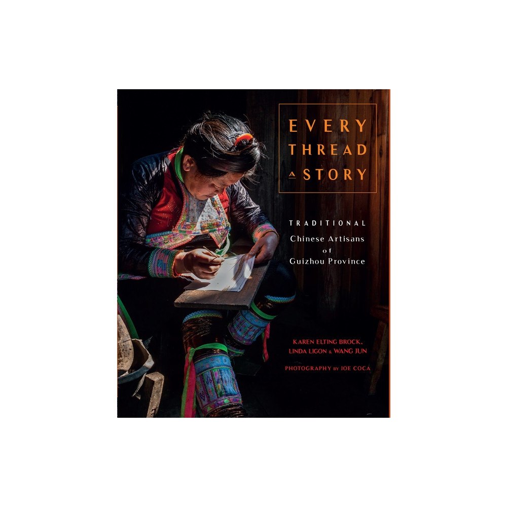 Schiffer Publishing Every Thread A Story  & The Secret Language Of Miao Embroide (häftad, eng)