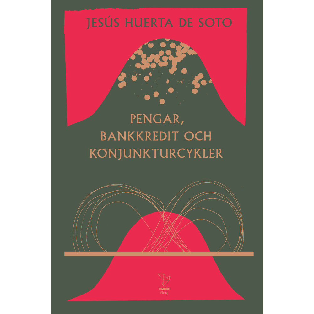Jesús Huerta de Soto Pengar, bankkredit och konjunkturcykler (inbunden)