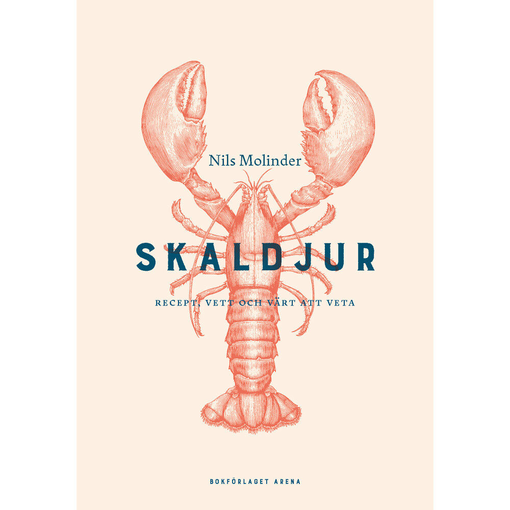 Nils Molinder Skaldjur : recept, vett och värt att veta (inbunden)