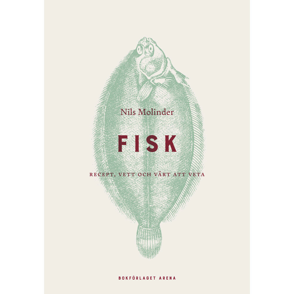 Nils Molinder Fisk : recept, vett och värt att veta (inbunden)