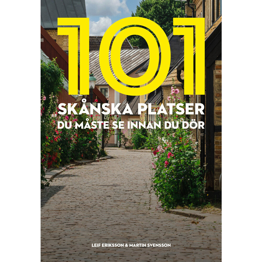 Leif Eriksson 101 skånska platser du måste se innan du dör (bok, kartonnage)