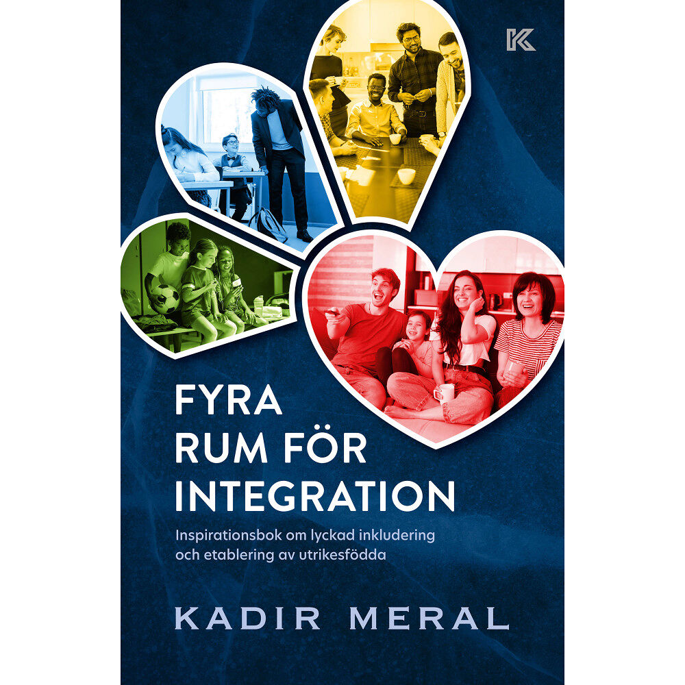Kadir Meral Fyra rum för integration : inspirationsbok om lyckad inkludering och etablering av utrikesfödda (bok, danskt band)