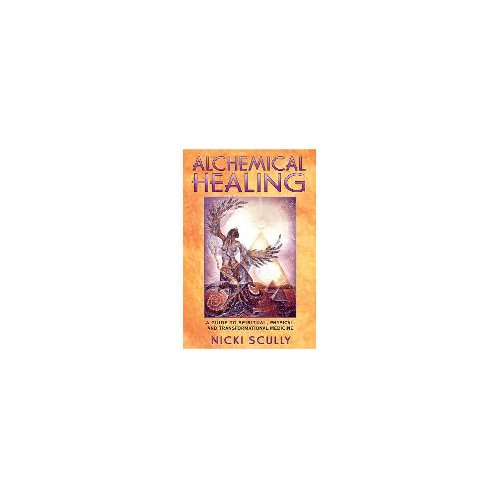 Nicki Scully Alchemical Healing: A Guide To Spiritual, Physical & Transfo (häftad, eng)
