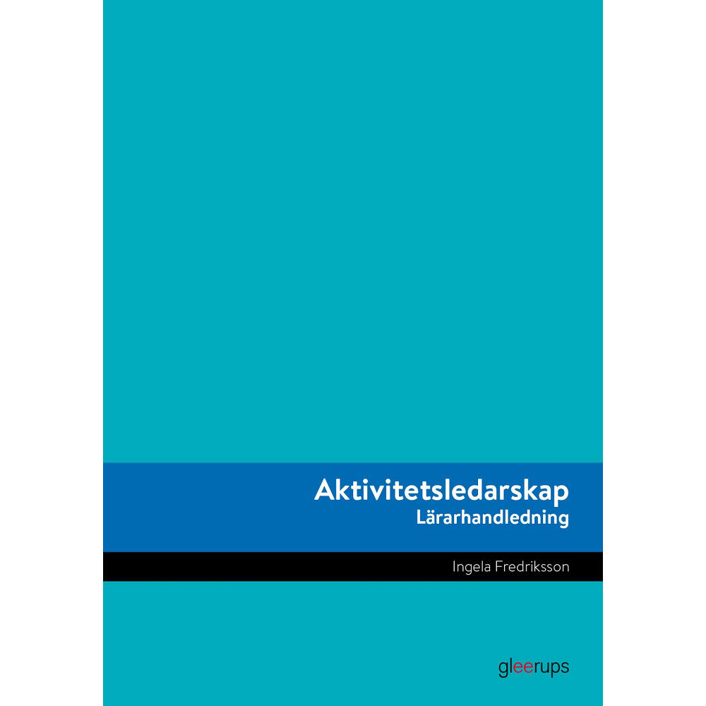 Ingela Fredriksson Aktivitetsledarskap Lärarhandledning (bok, spiral)