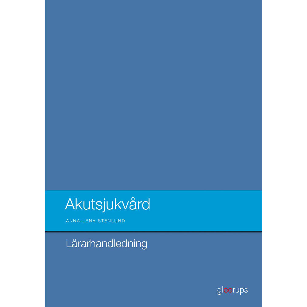 Anna-Lena Stenlund Akutsjukvård  Lärarhandl (bok, spiral)