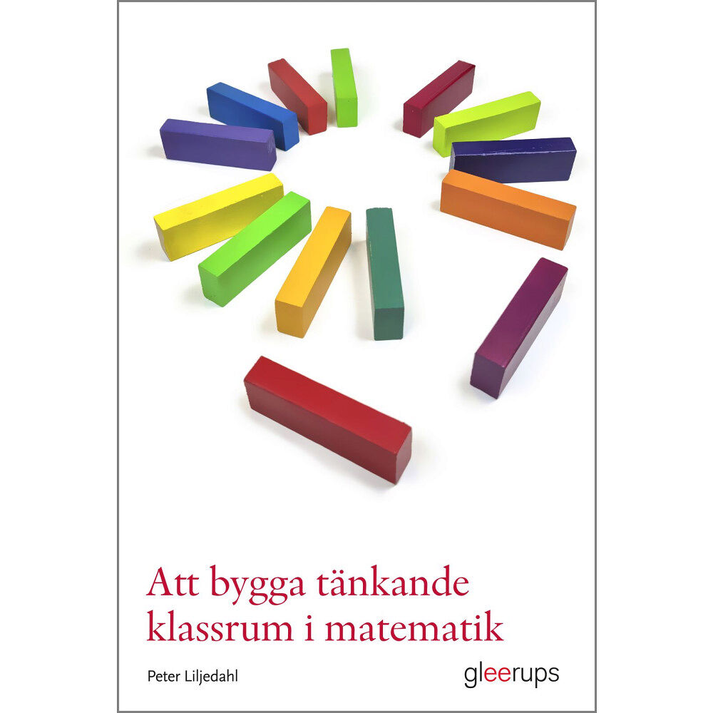 Peter Liljedahl Att bygga tänkande klassrum i matematik (häftad)