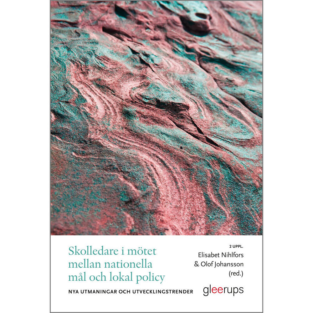 Gleerups Utbildning AB Skolledare i mötet mellan nationella mål och lokal policy : – nya utmaningar och utvecklingstrender (häftad)