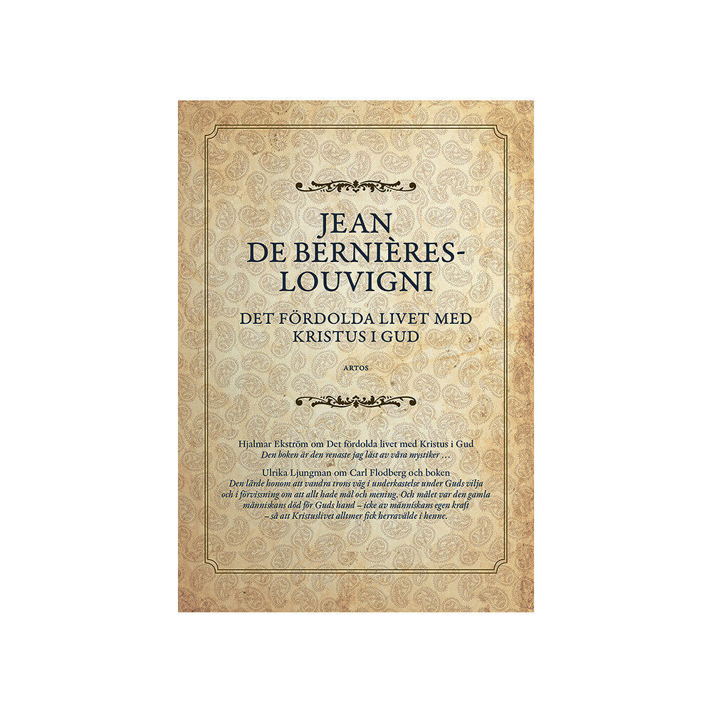 Jean de Bernières-Louvigni Det fördolda livet med Kristus i Gud : i urval av en karmelitnunna samt språkligt reviderade av Per Åkerlund och en kara...