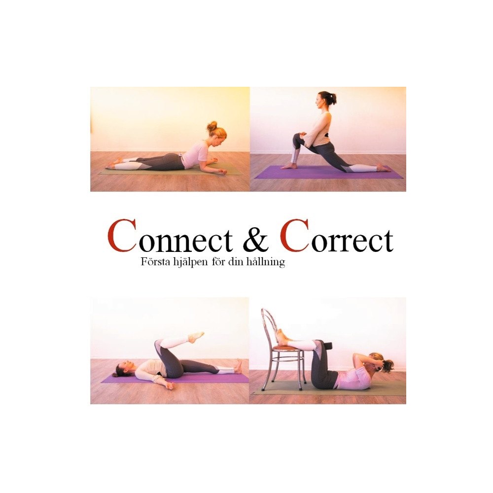 Charlotte Liljegren Connect & correct : första hjälpen för din hållning (häftad)