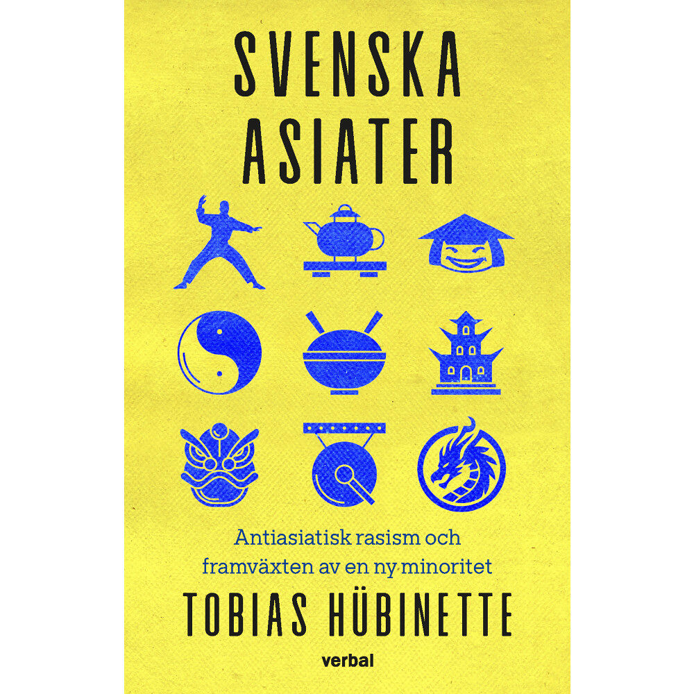Tobias Hübinette Svenska asiater : antiasiatisk rasism och framväxten av en ny minoritet (bok, danskt band)