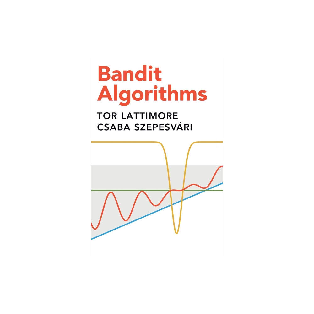 Cambridge University Press Bandit Algorithms (inbunden, eng)