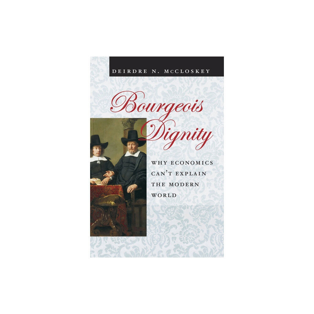 The university of chicago press Bourgeois Dignity (häftad, eng)