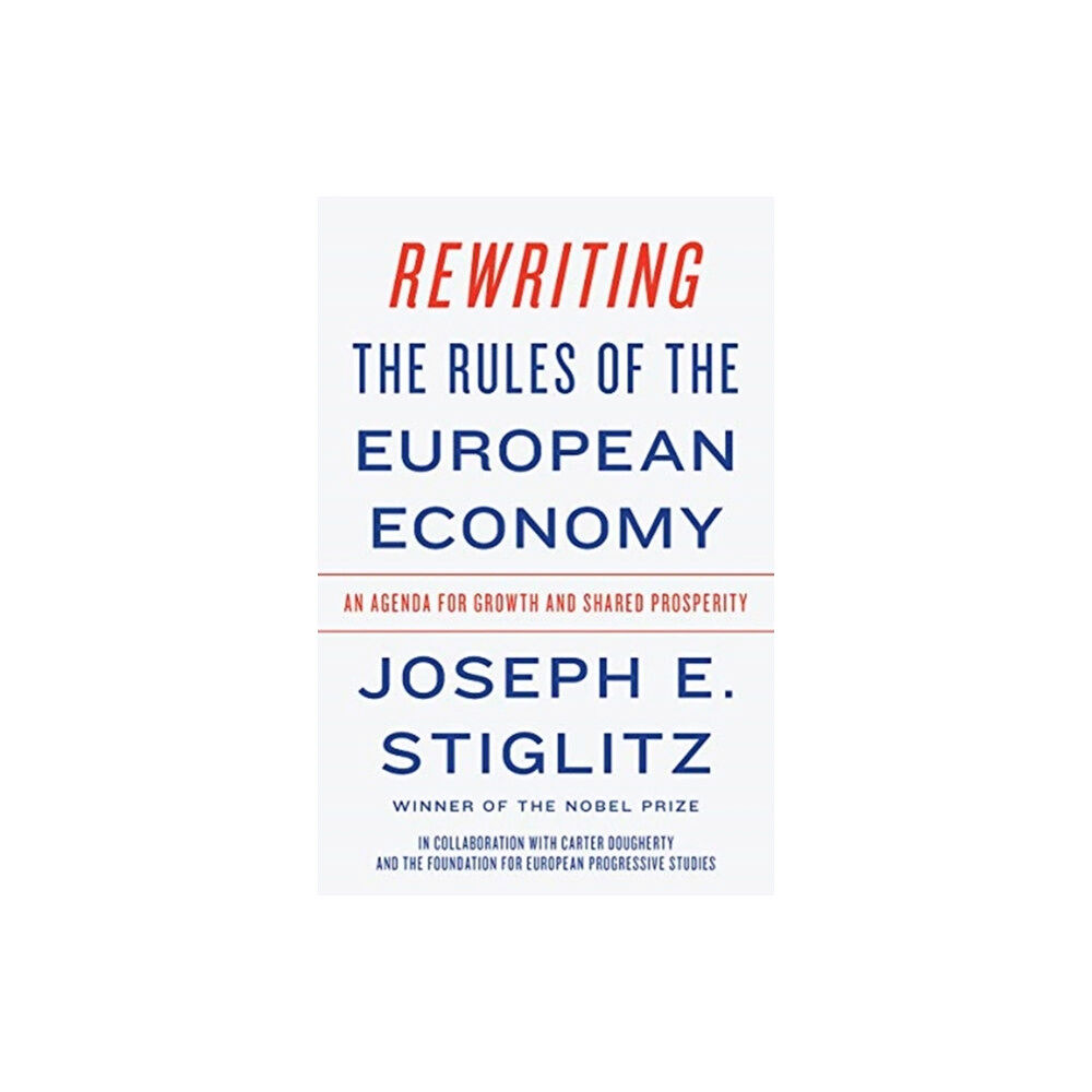 WW Norton & Co Rewriting the Rules of the European Economy (inbunden, eng)