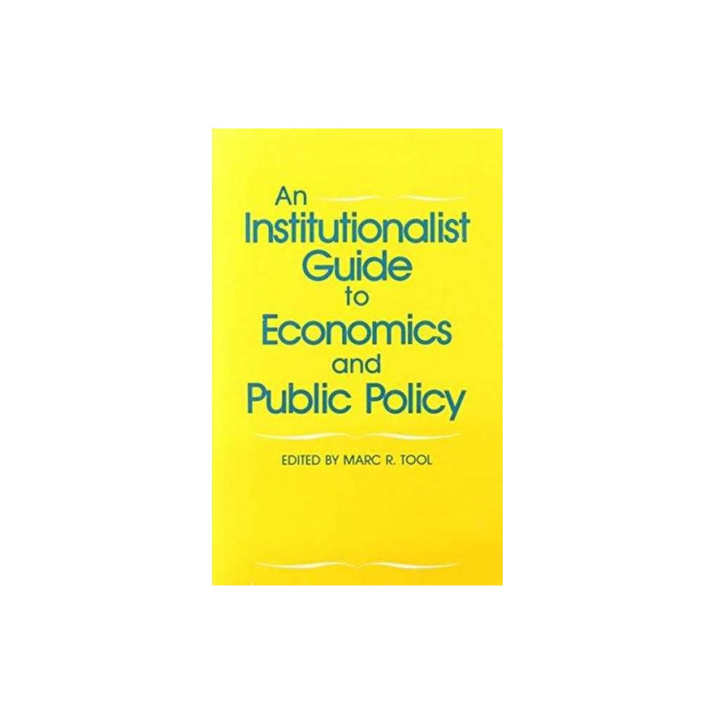 Taylor & francis inc An Institutionalist Guide to Economics and Public Policy (häftad, eng)