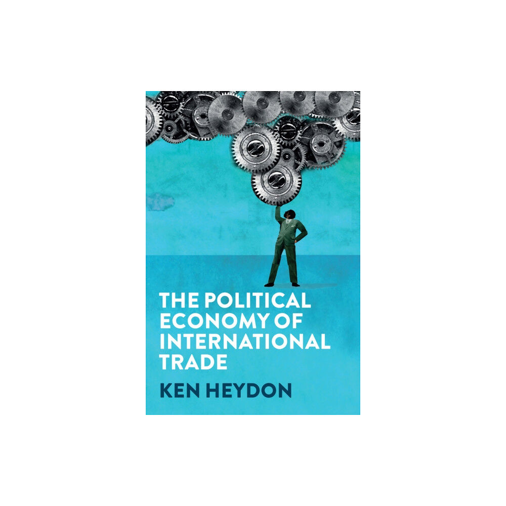 John Wiley And Sons Ltd The Political Economy of International Trade (häftad, eng)