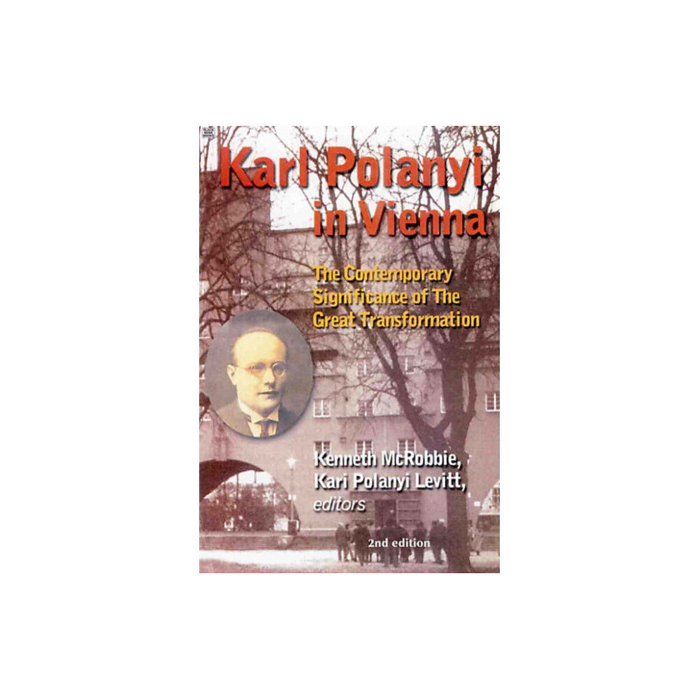 Black Rose Books Karl Polanyi In Vienna – The Contemporary Significance of The Great Transformation (häftad, eng)