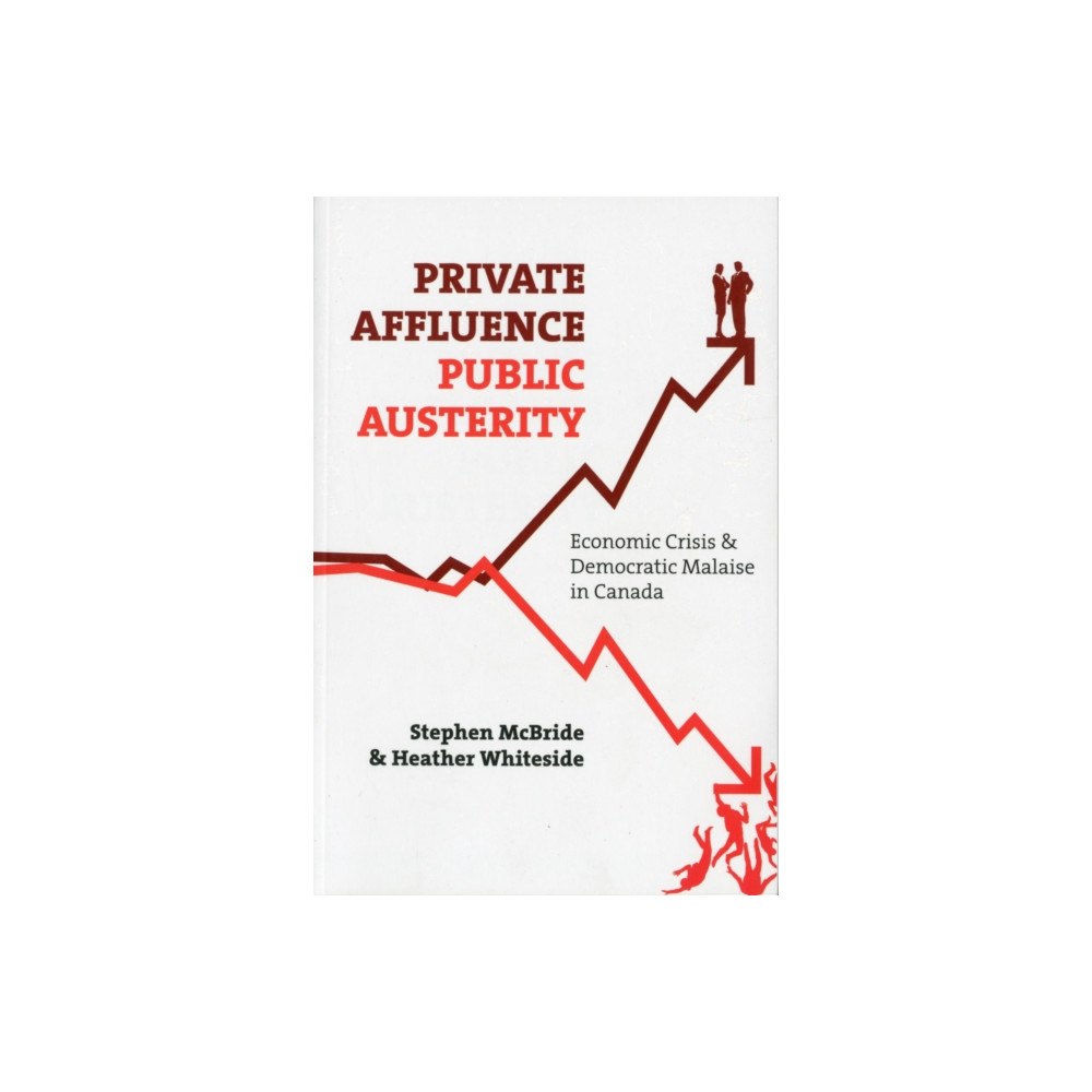 Fernwood Publishing Co Ltd Private Affluence, Public Austerity (häftad, eng)