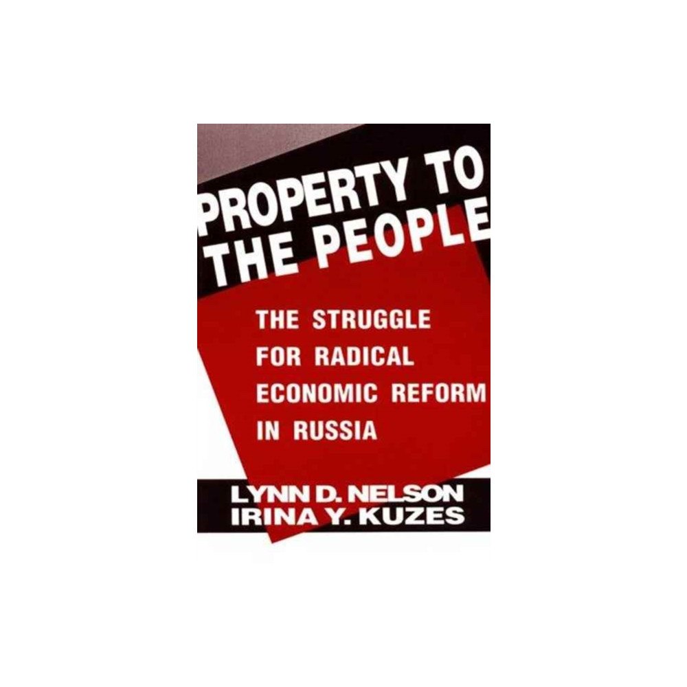 Taylor & francis inc Property to the People: The Struggle for Radical Economic Reform in Russia (häftad, eng)