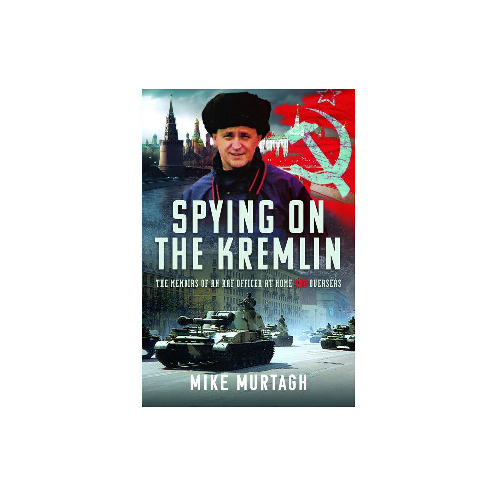 Pen & Sword Books Ltd Spying on the Kremlin (inbunden, eng)