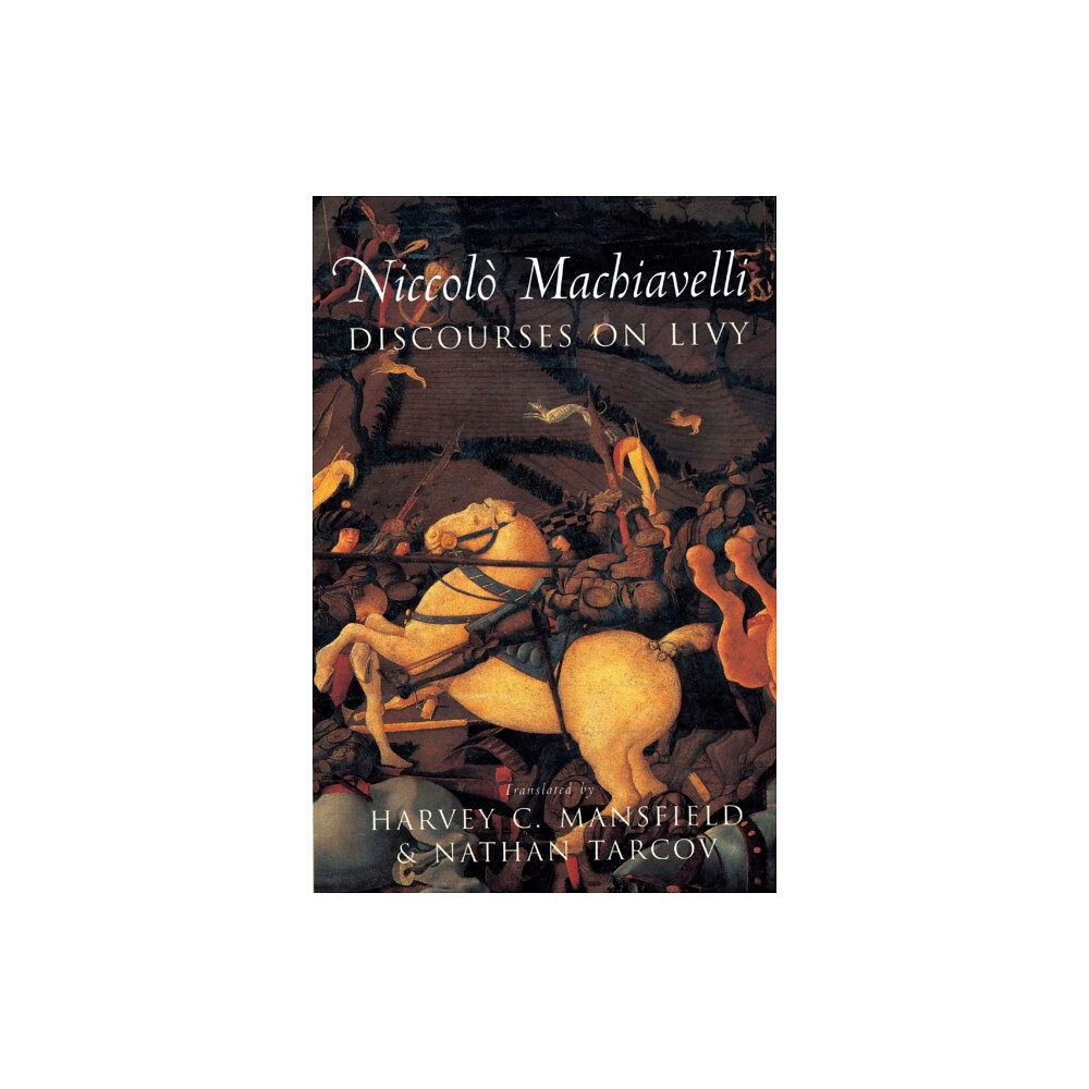 The university of chicago press Discourses on Livy (häftad, eng)