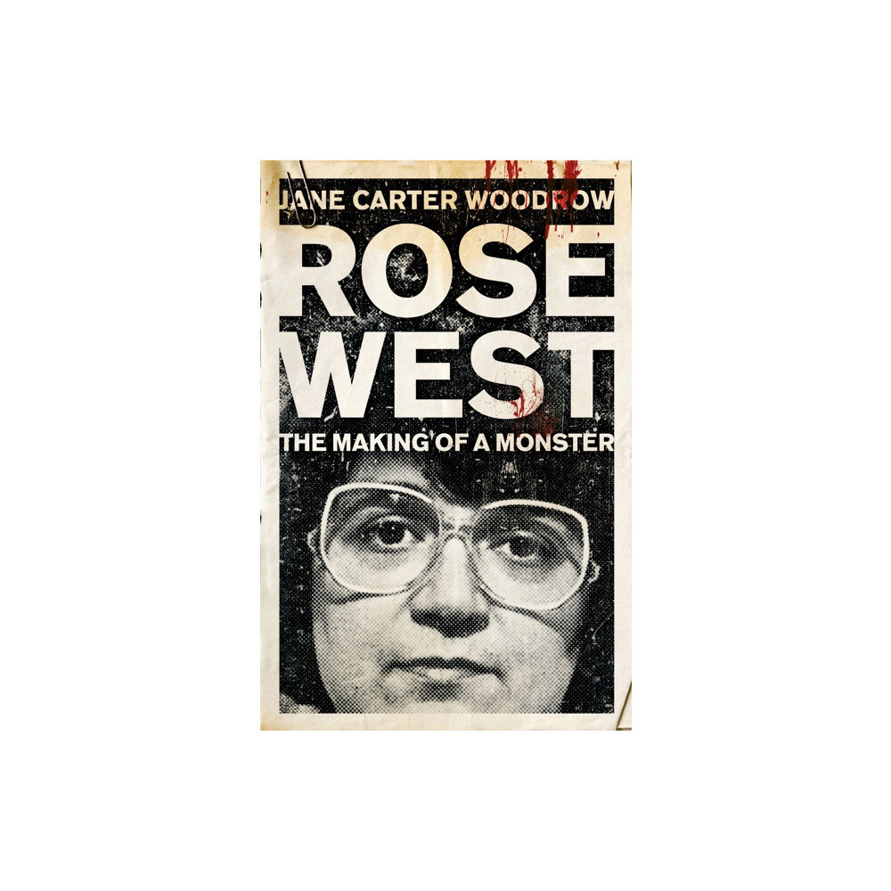 Hodder & Stoughton ROSE WEST: The Making of a Monster (häftad, eng)