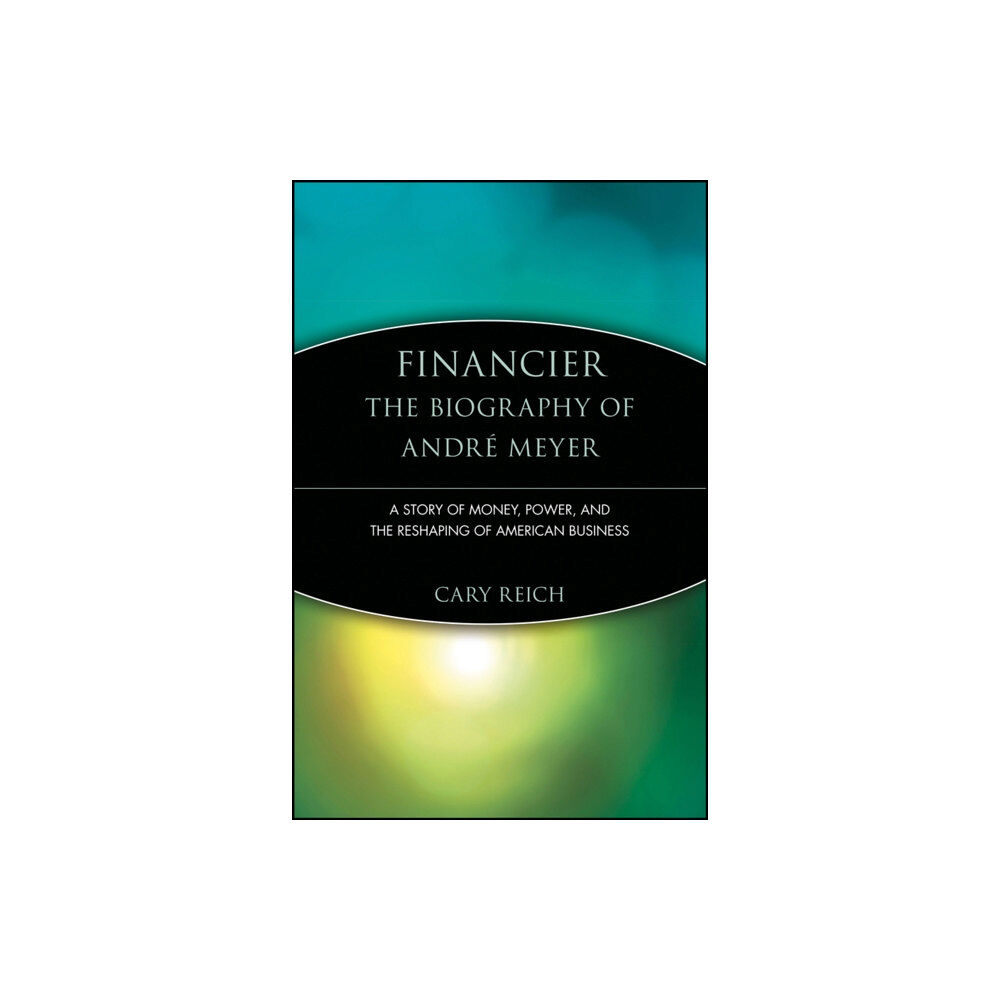 John Wiley & Sons Inc Financier: The Biography of Andre Meyer (häftad, eng)