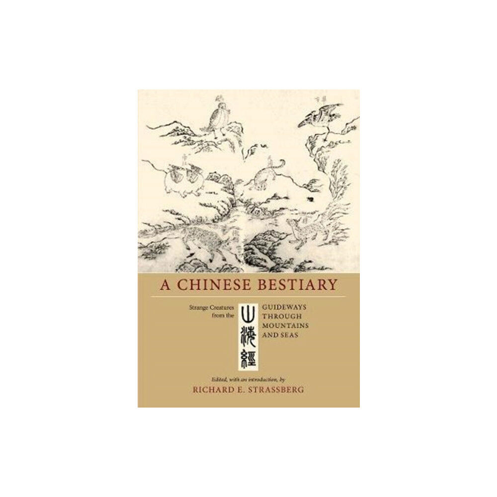 University of california press A Chinese Bestiary (häftad, eng)