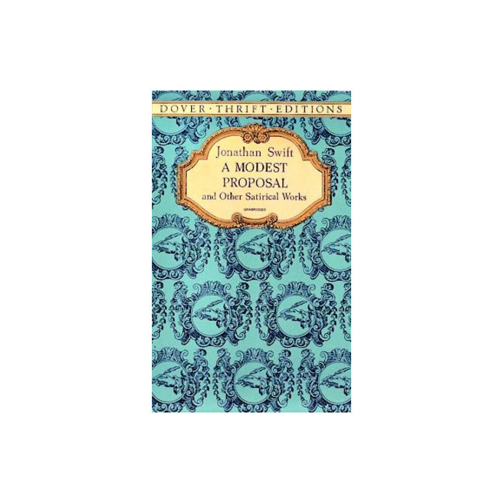 Dover publications inc. A Modest Proposal and Other Satirical Works (häftad, eng)