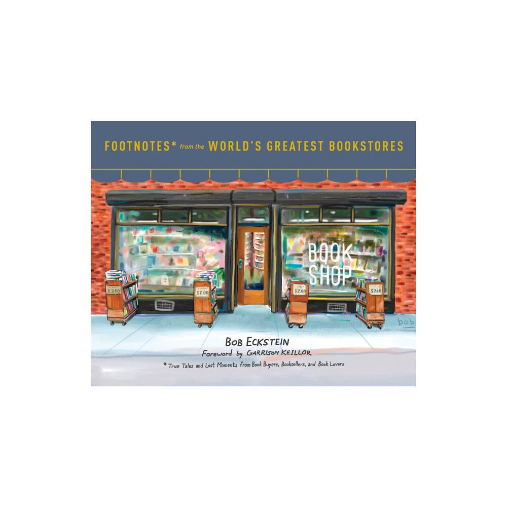 Random House USA Inc Footnotes from the World's Greatest Bookstores (inbunden, eng)