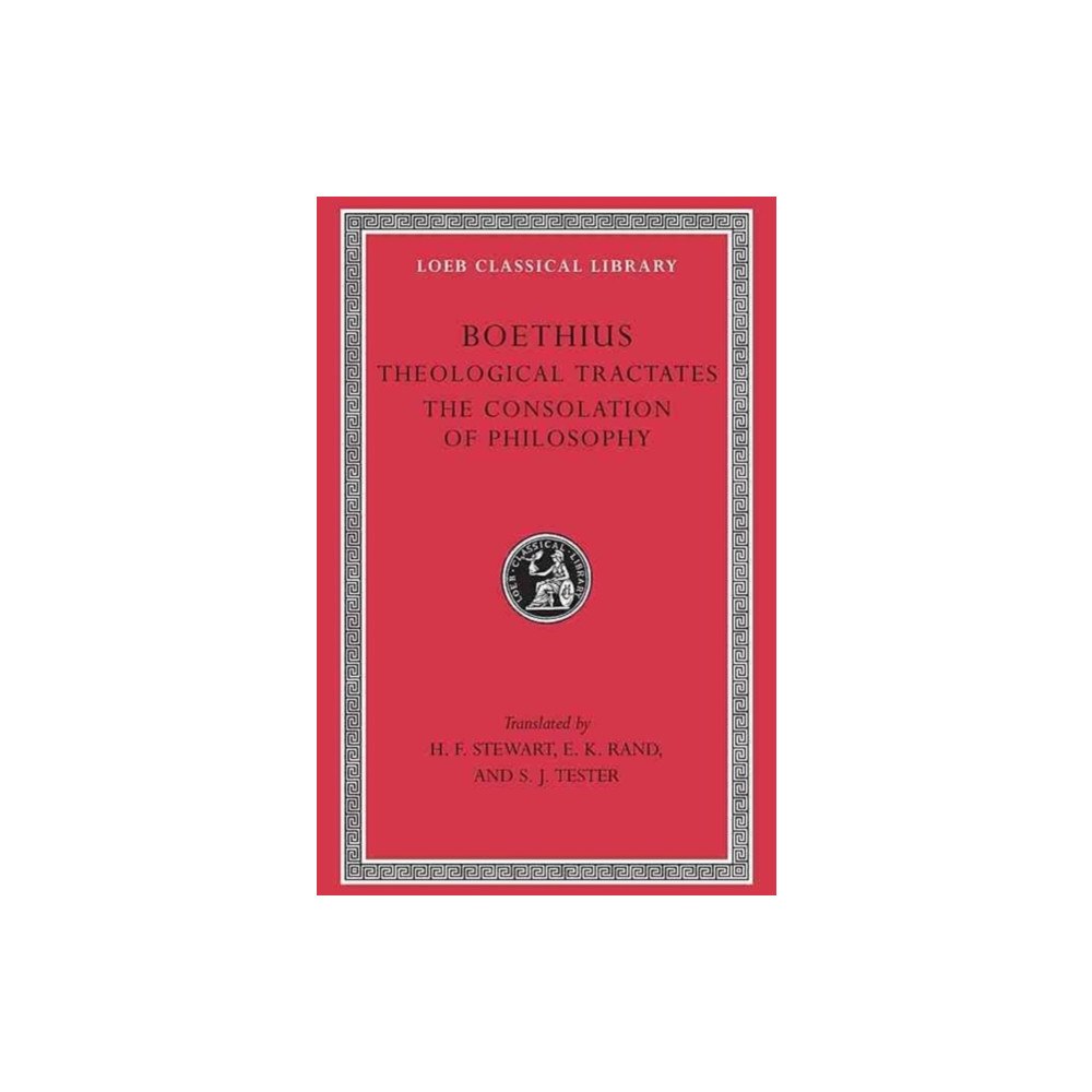 Harvard university press Theological Tractates. The Consolation of Philosophy (inbunden, eng)