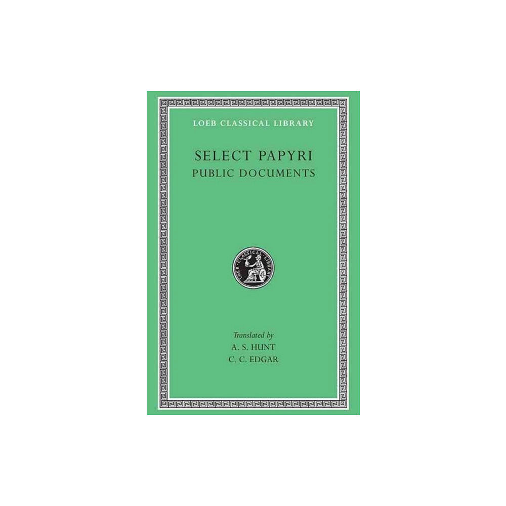 Harvard university press Select Papyri, Volume II – Public Documents L282 V 2 (Trans. Hunt)(Greek) (inbunden, eng)