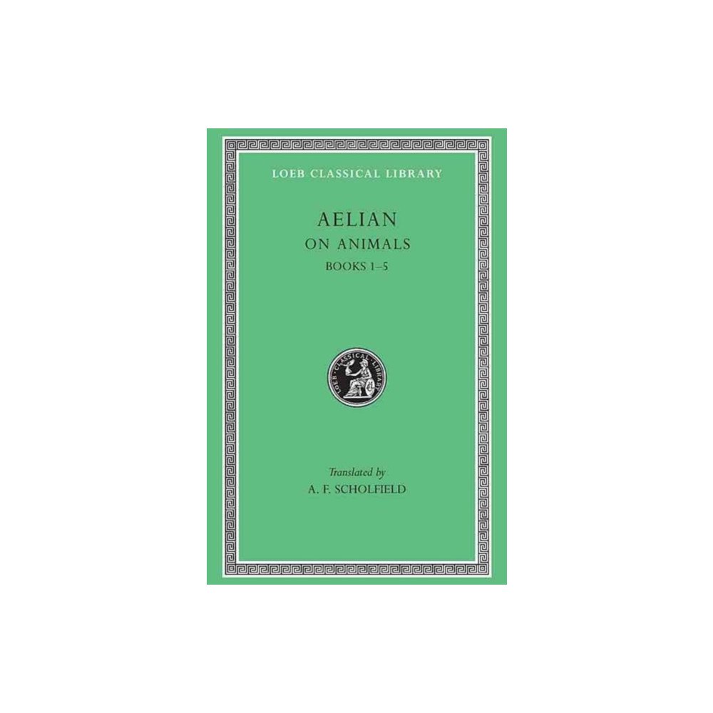 Harvard university press On Animals, Volume I – Books 1–5 (Trans. Scholfield)(Greek) (inbunden, eng)