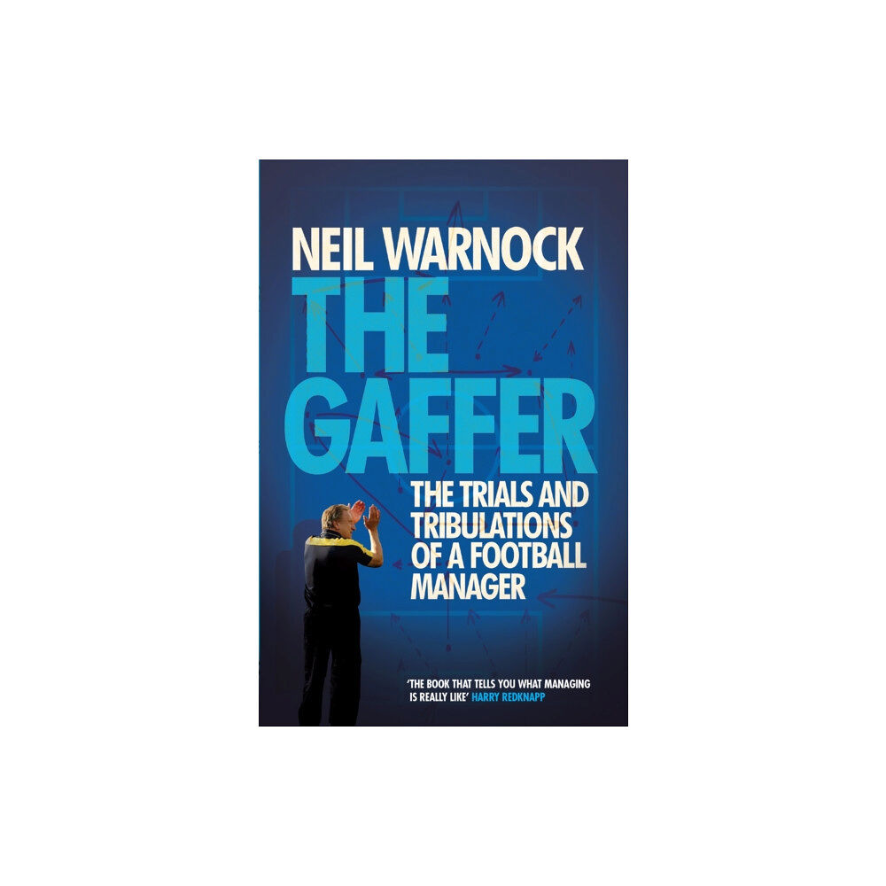 Headline Publishing Group The Gaffer: The Trials and Tribulations of a Football Manager (häftad, eng)
